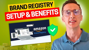 Navigating Amazon Brand Registry: Benefits and Setup Process | Learn from 415k+ Seller Reviews