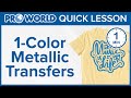 1 Color Metallic Transfers