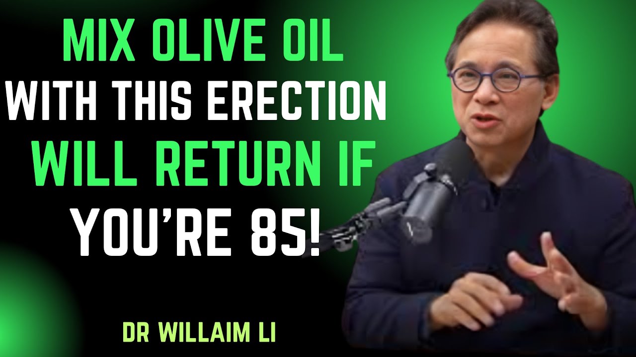 Men And Women 85+ Mix Olive Oil With This to Support Erection | Dr William Li