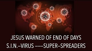 WARNING S.I.N. VIRUS SUPER-SPREADERS--When God's People Are Comfortable Around What God Hates