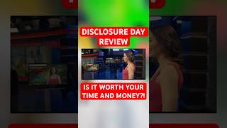 IS IT WORTH YOUR TIME OR MONEY DISCLOSURE DAY REVIEW?!?