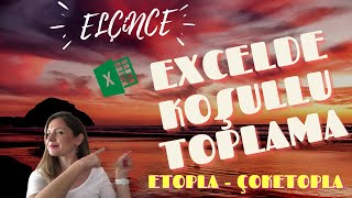 Excelde Koşullu Toplama Formülleri - ETOPLA , ÇOKETOPLA Formülleri
