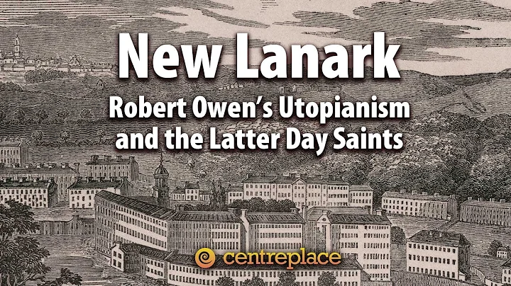 New Lanark: Robert Owen's Utopianism and the Latte...