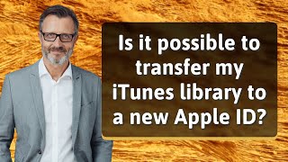 Is it possible to transfer my iTunes library to a new Apple ID?