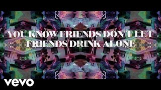 Friends Dont Let Friends (Lyric Video)