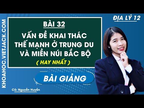 Video Vấn đề khai thác thế mạnh ở Trung du và miền núi Bắc... - youtube