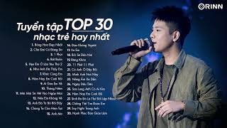 Bông Hoa Đẹp Nhất, 1 Phút, Hẹn Em Ở Lần Yêu Thứ 2 - Top 30 Ca Khúc HOT Từng 