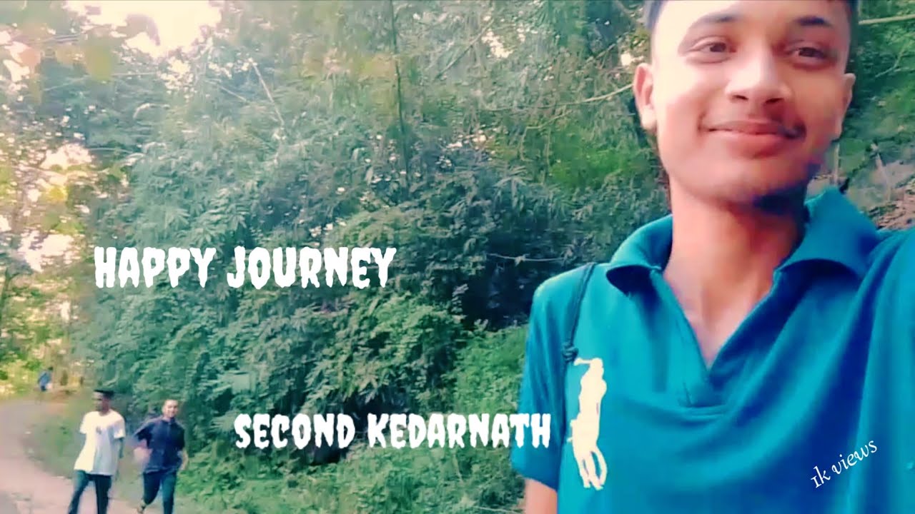 Happy journey second kedarnath YouTube