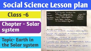 Social science lesson plan | Class -6 |Chapter - Solar system | Topic- Earth in the Solar system