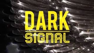 Dark Signal Dark Signal