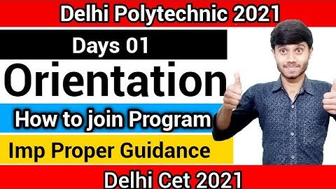 Delhi Polytechnic 2021 : Orientation Day 01 | How to Join Orientation & Proper Guidance : Cet 2021