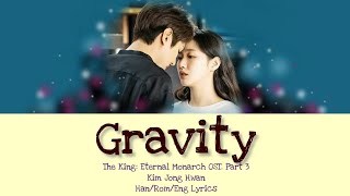 Kim Jong Hwan 김종환 - Gravity (Han/Rom/Eng) Lyrics | The King: Eternal Monarch OST. Part 3