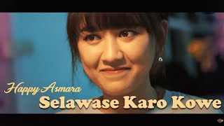 Happy Asmara - Selawase Karo Kowe