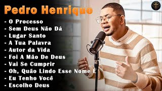 Pedro Henrique - Coleção das melhores músicas de Pedro Henrique - Top Gospel Músicas 2024