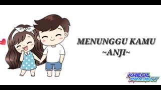 Anji-Menunggu Kamu || lyrics Animation