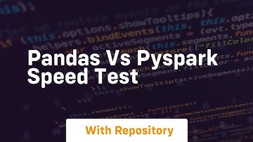 Pandas vs pyspark speed test