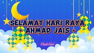 Ahmad Jais - Selamat Hari Raya (Lirik Lagu)