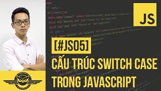 [#JS05] Javascript - Cấu trúc SWITCH CASE trong Javascript