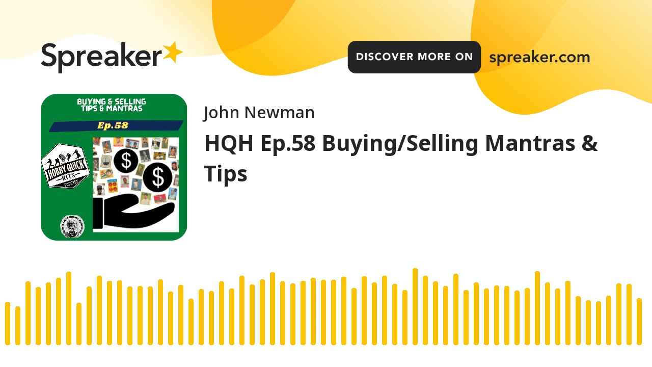 HQH Ep.58 Buying/Selling Mantras & Tips