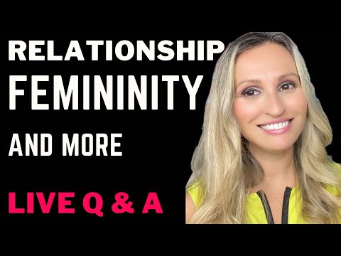 Relationships, Femininity And More / Live Questions & Answers With A Counselor!