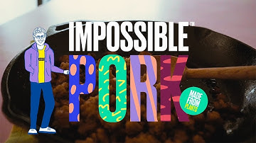 Introducing Impossible™ Pork Made from Plants