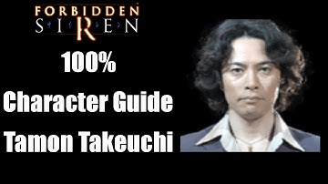 Forbidden Siren 100% Character Guide: Tamon Takeuchi