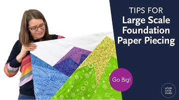 Large-Scale Foundation Paper Piecing (FPP) Made Easy: Tips + Tricks #foundationpaperpiecing #fpp