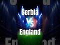Football ⚽ Serbia - England 🥅 All goals