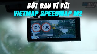 Vietmap Speedmap M2 - Không Chỉ Bớt Đau Ví Mà Còn An Toàn Autodaily