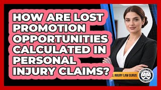 How Are Lost Promotion Opportunities Calculated In Personal Injury Claims?