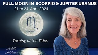 FULL MOON 23\/24 APRIL 2024 \& JUPITER URANUS - Changing of the Tides