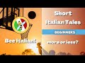 Learn Italian with Tales: More or Less? - Beginner Level - Bee Italian