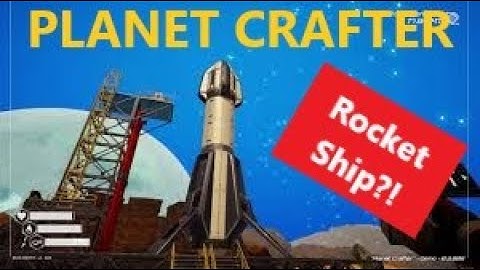 Planet Crafter   The Rocket build Project EP4