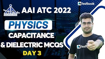 AAI ATC Physics Lectures 2022 | Capacitance & dielectric | Part 3 l | Important Question | Mohit Sir
