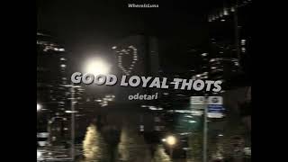 Odetari ✩ GOOD LOYAL THOTS | Speed up + Instrumental Resimi