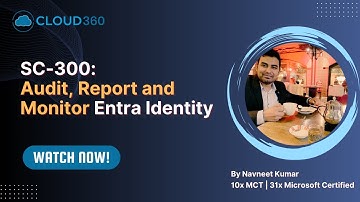 SC-300: Audit, Report and Monitor Entra Identity