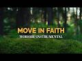 Move In Faith - 3 Hour Soaking Instrumental