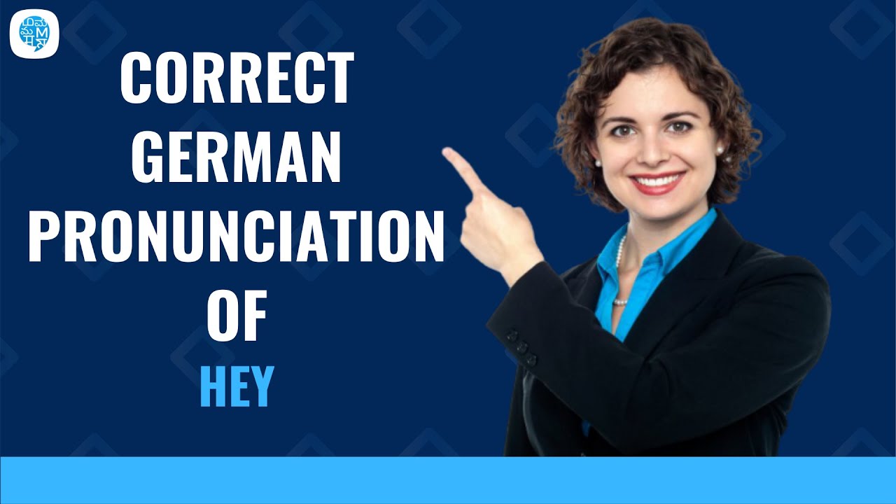 How To Pronounce Hey hey In German German Pronunciation YouTube