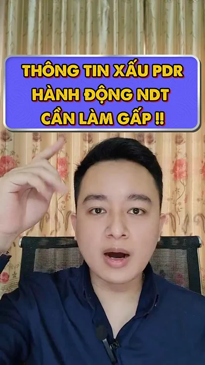 CỔ PHIẾU PDR XUẤT HIỆN THÔNG TIN XÂÚ TIÊU CỰC! NDT CẦM PDR CẦN HÀNH ĐỘNG GẤP!!