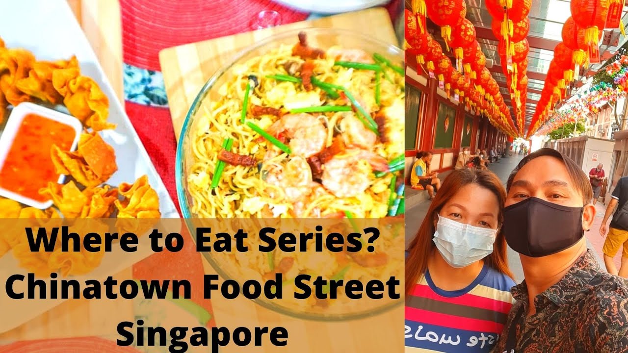 Where to Eat? Chinatown Food Street Singapore