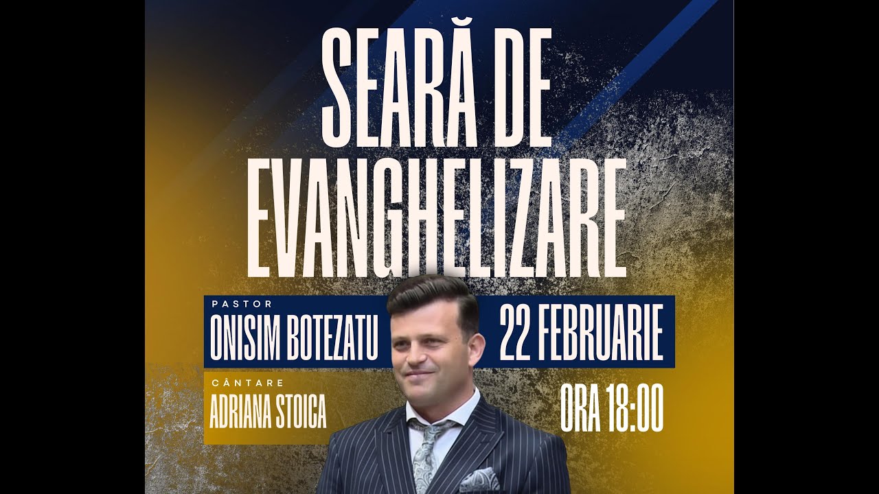 Seară de Evanghelizare  -  Onisim Botezatu  -  22.02.2026