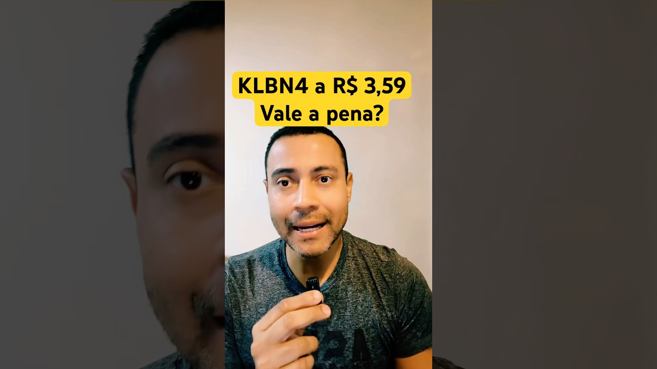 KLBN4 a R$ 3,59 vale a pena investir? 