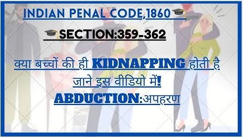 Kidnapping & Abduction of IPC section(359,360,361)with easy explanation #kidnappingabduction