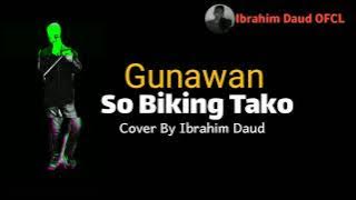 lagu Manado Gunawan So Bikin Tako (Version Keybowars) Cover By Ibrahim Daud