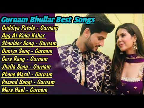 Gurnam Bhullar All Songs 2022 Gurnam Bhullar Jukebox Gurnam Bhullar Non Stop Hits Top Punjabi Mp3