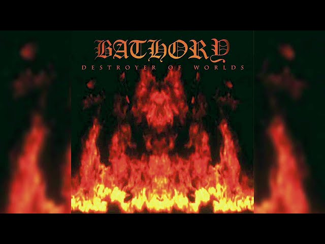 Bathory - Destroyer of Worlds (Full Album) class=
