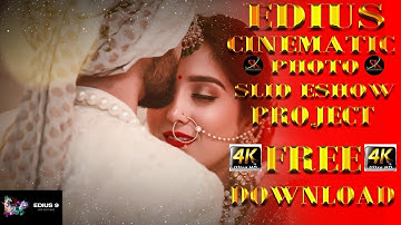 Cinematic Photo slideshow Project Free  In Edius | Cinematic Wedding photo slideshow free download