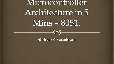 1. 8051 - An architectural explanation in 5 mins.