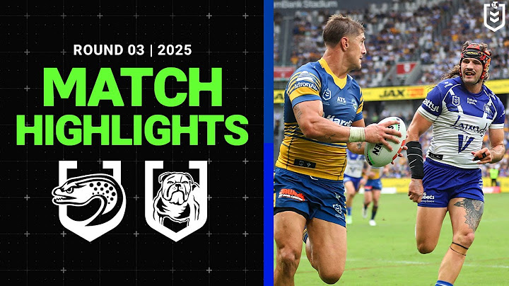 NRL Match Highlights 2025 | Eels v Bulldogs | Round 3