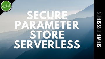 AWS Parameter Store: Secure store of keys with AWS and Serverless Framework | Serverless